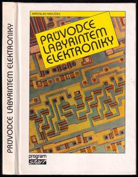 Miroslav Havlíček: Průvodce labyrintem elektroniky