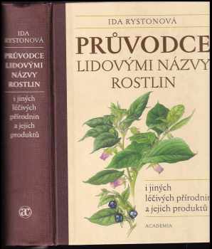 Ida Rystonová: Průvodce lidovými názvy rostlin i jiných léčivých přírodnin a jejich produktů
