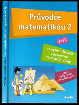 Martina Palková: Průvodce matematikou 2, aneb, Co byste měli znát z geometrie ze základní školy