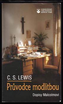 C. S Lewis: Průvodce modlitbou
