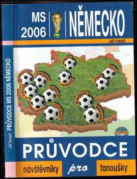 Jiří Tomeš: Průvodce MS 2006 Německo