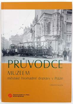 Průvodce Muzeem městské hromadné dopravy v Praze