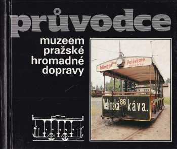 Lubomír Kysela: Průvodce muzeem pražské hromadné dopravy