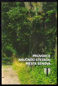 Průvodce naučnou stezkou města Šenova