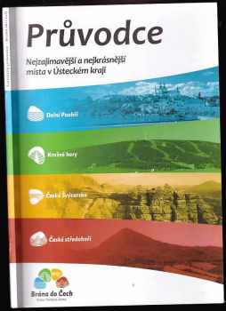 Průvodce - Nejzajímavější a nejkrásnější místa v Ústeckém kraji / Brána do Čech