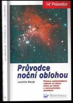 Joachim Ekrutt: Průvodce noční oblohou - přehled nejdůležitějších událostí na obloze v letech 1999 a 2000 s astronomickým slovníkem