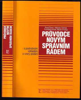 Pavel Černý: Průvodce novým správním řádem : s podrobným výkladem a vzory podání