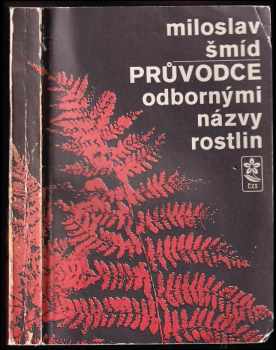 Miloslav Šmíd: Průvodce odbornými názvy rostlin - latinsko-český slovník