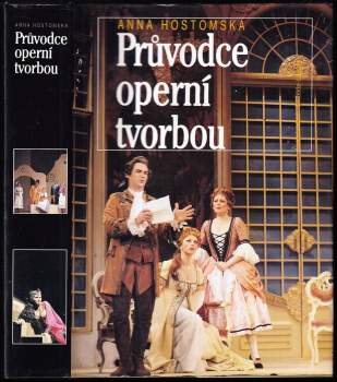 Anna Hostomská: Průvodce operní tvorbou