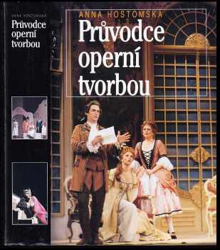 Anna Hostomská: Průvodce operní tvorbou