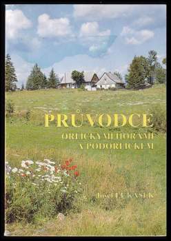 Josef Lukášek: Průvodce Orlickými horami a Podorlickem