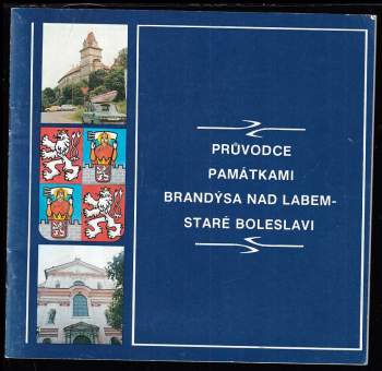 Průvodce památkami Brandýsa nad Labem - Staré Boleslavi