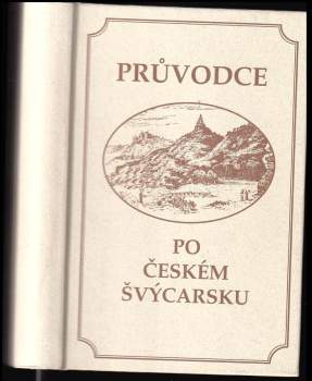 Ferdinand Náhlík: Průvodce po Českém Švýcarsku ; Führer durch die Böhmische Schweiz