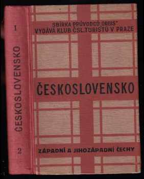 Průvodce po Československé republice - Část 1, Země Česká, sv. II - Západní a jihozápadní Čechy - Bohuslav Lázňovský (1936, Orbis) - ID: 576100