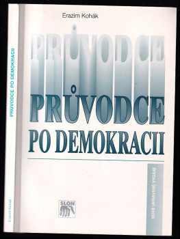 Erazim Kohák: Průvodce po demokracii