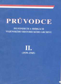 Průvodce po fondech a sbírkách Vojenského historického archivu