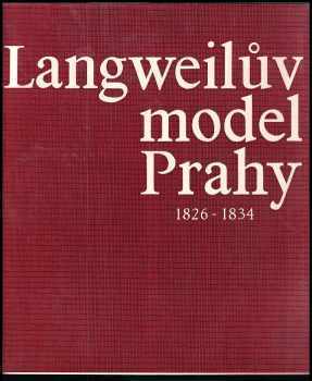Průvodce po Langweilově modelu Prahy : (1826-1834) - Kateřina Bečková (1986, Muzeum hlavního města Prahy) - ID: 575767