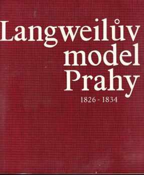 Průvodce po Langweilově modelu Prahy : (1826-1834) - Kateřina Bečková (1986, Muzeum hlavního města Prahy) - ID: 773295