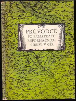 Průvodce po památkách reformačních církví v ČSR
