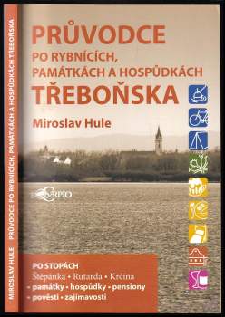 Průvodce po rybnících, památkách a hospůdkách Třeboňska