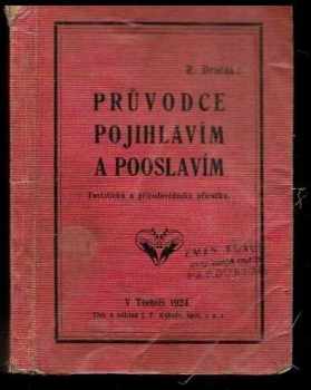 Rudolf Dvořák: Průvodce Pojihlavím a Pooslavím : turistická a přírodovědecká příručka