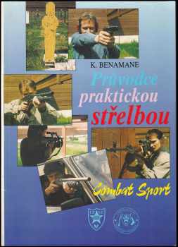 K Benamane: Průvodce praktickou střelbou