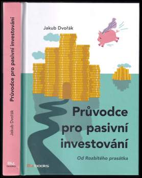 Jakub Dvořák: Průvodce pro pasivní investování