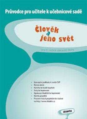 Průvodce pro učitele k učebnicové sadě Člověk a jeho svět