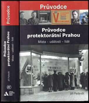 Jiří Padevět: Průvodce protektorátní Prahou