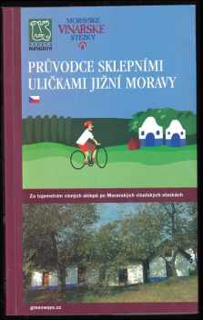Průvodce sklepními uličkami jižní Moravy