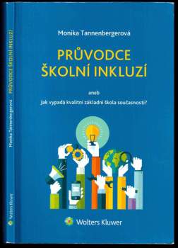Průvodce školní inkluzí, aneb, Jak vypadá kvalitní základní škola současnosti?