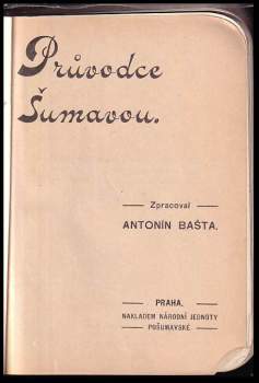 Antonín Bašta: Průvodce Šumavou