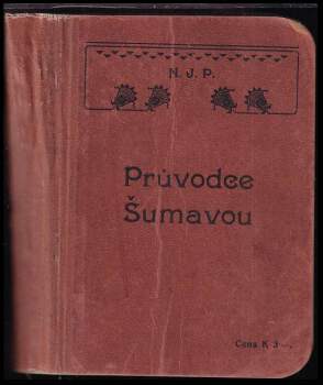 Antonín Bašta: Průvodce Šumavou