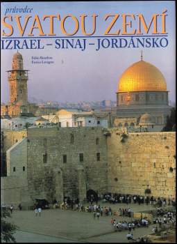 Průvodce Svatou zemí : Izrael, Sinaj, Jordánsko