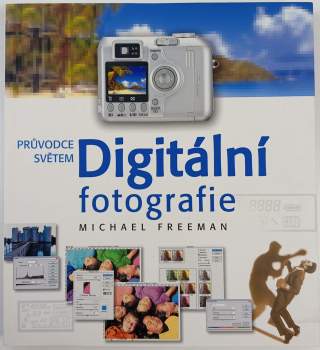 Průvodce světem digitální fotografie