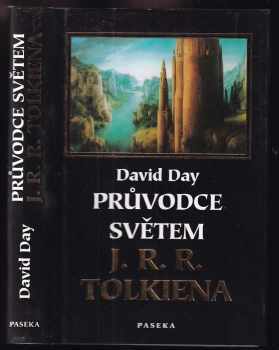 Průvodce světem J.R.R. Tolkiena - David Day (2003, Paseka) - ID: 595154