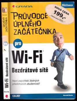 Harold Davis: Průvodce úplného začátečníka pro Wi-Fi bezdrátové sítě