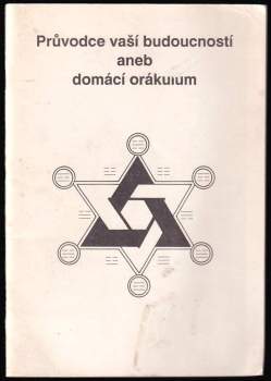 Průvodce vaší budoucností aneb domácí orákulum