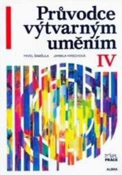 Pavel Šamšula: Průvodce výtvarným uměním IV