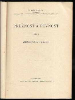 Stepan Prokopovyč Tymošenko: Pružnost a pevnost. Díl 1, Základní theorie a úkoly + Díl 2, Vyšší theorie a úkoly