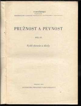 Stepan Prokopovyč Tymošenko: Pružnost a pevnost. Díl 1, Základní theorie a úkoly + Díl 2, Vyšší theorie a úkoly