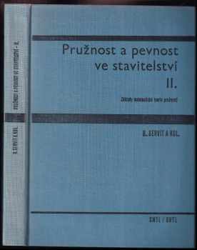 Radim Servít: Pružnost a pevnost ve stavitelství : celost učebnice pro vys. školy. 2. [díl], Základy matematické teorie pružnosti.