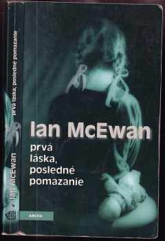 Ian McEwan: Prvá láska, posledné pomazanie