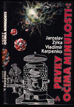 Prvky očima minulosti - Jaroslav Zýka, Vladimír Karpenko (1984, Práce) - ID: 458297