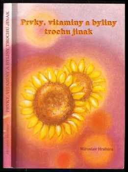 Prvky, vitaminy a byliny trochu jinak
