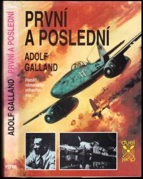 Adolf Galland: První a poslední