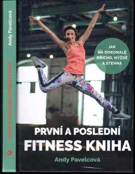 Andy Pavelcová: První a poslední fitness kniha