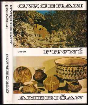 První Američan : tajemství předkolumboských Indiánů - C. W Ceram (1977, Odeon) - ID: 676716