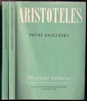 Aristotelés: První analytiky + Druhé analytiky : Organon