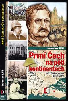 První Čech na pěti kontinentech: Cesty Čeňka Paclta (1813–1887)